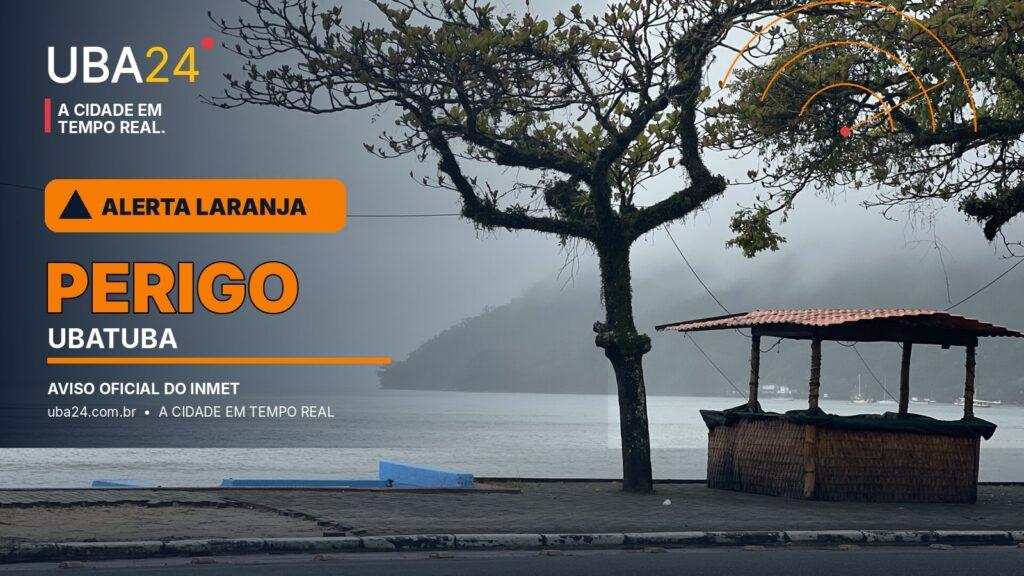 UBA24 - Alerta Laranja INMET - Ubatuba